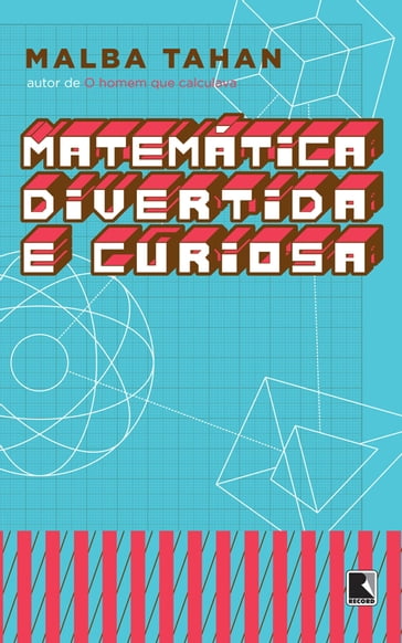 Matemática divertida e curiosa - Malba Tahan