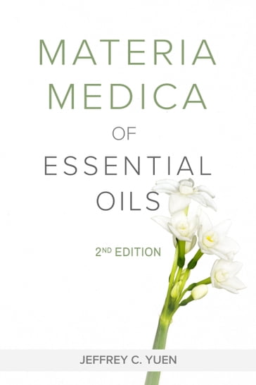 Materia Medica of Essential Oils - Jeffrey Yuen