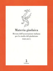 Materia giudaica. Rivista dell Associazione italiana per lo studio del giudaismo (2017)