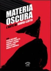 Materia oscura. L arte di David Lloyd