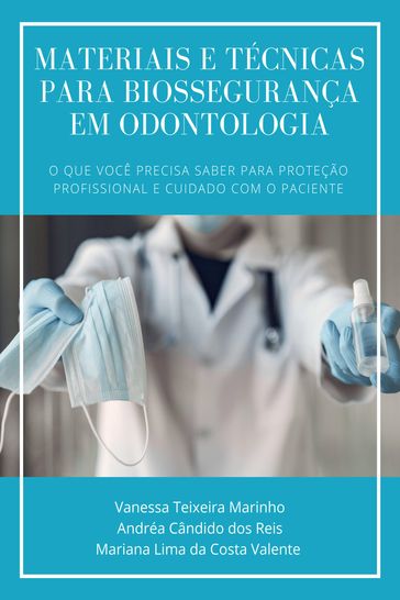 Materiais e Técnicas para Biossegurança em Odontologia - Vanessa Teixeira Marinho - Andréa Cândido dos Reis