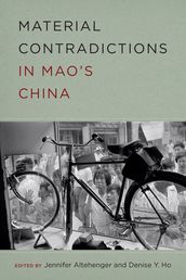 Material Contradictions in Mao s China