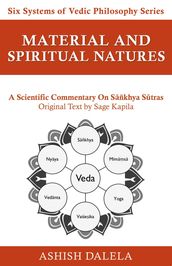 Material and Spiritual Natures: A Scientific Commentary on Sñkhya Stras