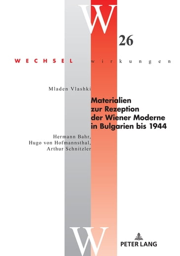 Materialien zur Rezeption der Wiener Moderne in Bulgarien bis 1944 - Stefan Simonek - Mladen Vlashki