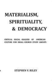 Materialism, Spirituality, & Democracy