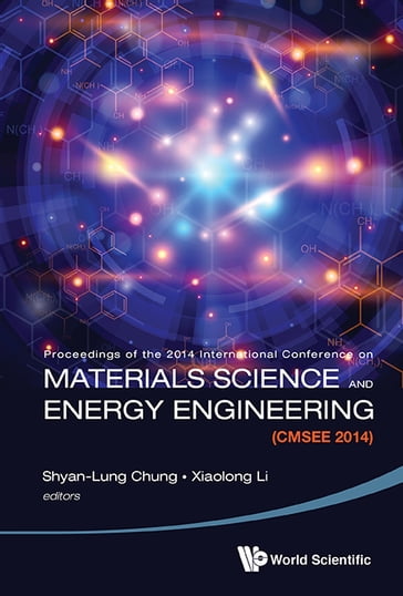 Materials Science And Energy Engineering (Cmsee 2014) - Proceedings Of The 2014 International Conference - Shyan-Lung Chung - Xiaolong Li