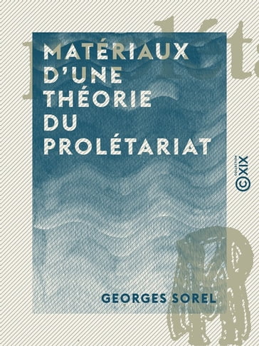 Matériaux d'une théorie du prolétariat - Georges Sorel