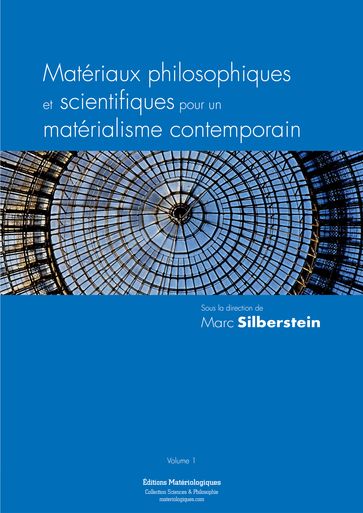 Matériaux philosophiques et scientifiques pour un matérialisme contemporain - Marc Silberstein