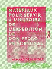 Matériaux pour servir à l histoire de l expédition de Don Pedro en Portugal - Et de la guerre actuelle en Espagne
