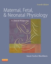 Maternal, Fetal, & Neonatal Physiology - E-Book