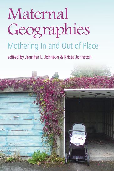 Maternal Geographies - Jennufer L. Johnson