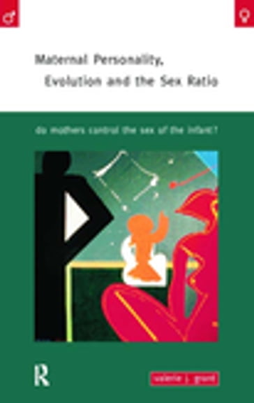 Maternal Personality, Evolution and the Sex Ratio - Valerie J. Grant