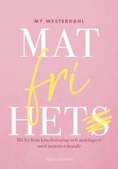 Matfrihet : bli fri fran känsloätning och matangest med intuitivt ätande