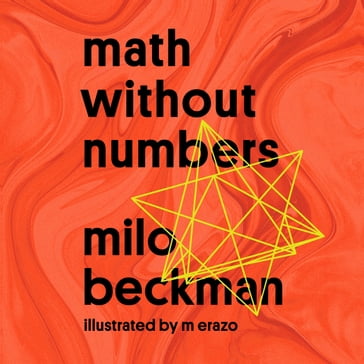 Math Without Numbers - Milo Beckman