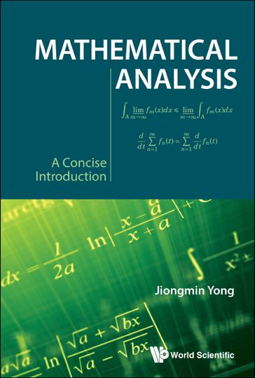 Mathematical Analysis: A Concise Introduction - Jiongmin Yong