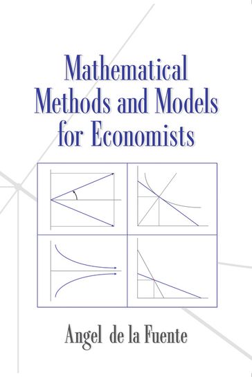 Mathematical Methods and Models for Economists - Angel de la Fuente