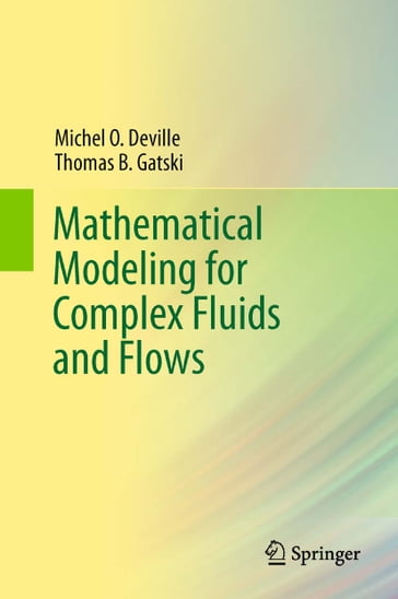 Mathematical Modeling for Complex Fluids and Flows - Michel Deville - Thomas B. Gatski