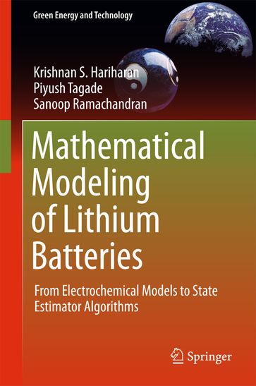 Mathematical Modeling of Lithium Batteries - Krishnan S. Hariharan - Sanoop Ramachandran - Piyush Tagade