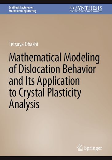 Mathematical Modeling of Dislocation Behavior and Its Application to Crystal Plasticity Analysis - Tetsuya Ohashi