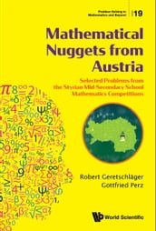 Mathematical Nuggets From Austria: Selected Problems From The Styrian Mid-secondary School Mathematics Competitions
