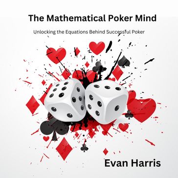 Mathematical Poker Mind, The - Evan Harris