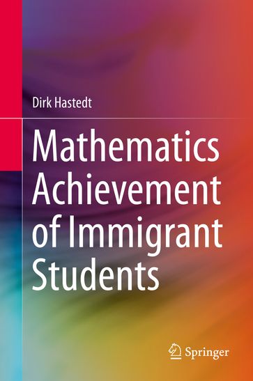 Mathematics Achievement of Immigrant Students - Dirk Hastedt