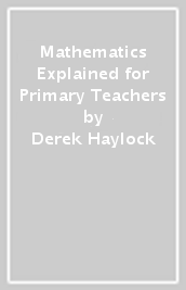 Mathematics Explained for Primary Teachers