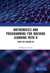 Mathematics and Programming for Machine Learning with R