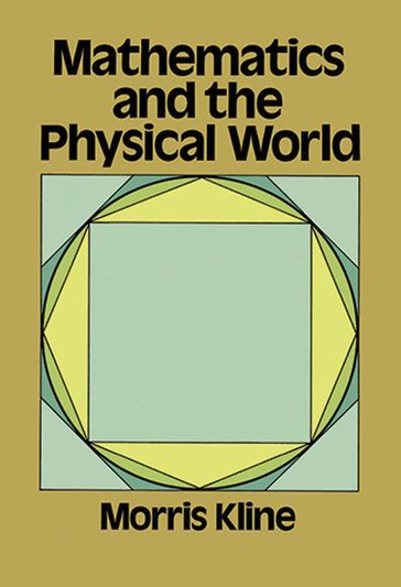 Mathematics and the Physical World - Morris Kline