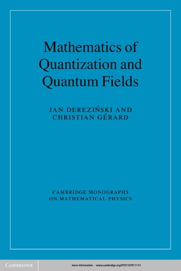 Mathematics of Quantization and Quantum Fields - Christian Gérard - Jan Dereziski