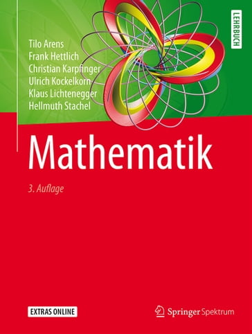Mathematik - Christian Karpfinger - Frank Hettlich - Hellmuth Stachel - Klaus Lichtenegger - Tilo Arens - Ulrich Kockelkorn
