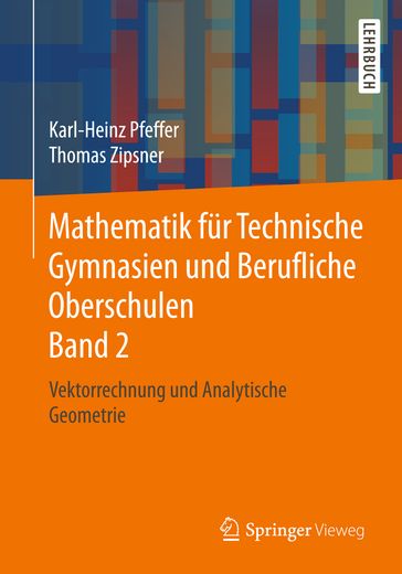 Mathematik für Technische Gymnasien und Berufliche Oberschulen Band 2 - Karl-Heinz Pfeffer - Thomas Zipsner