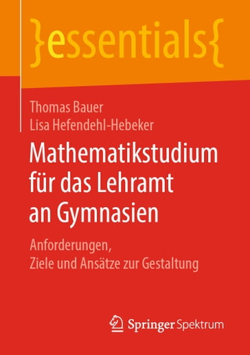 Mathematikstudium für das Lehramt an Gymnasien - Lisa Hefendehl-Hebeker - Thomas Bauer