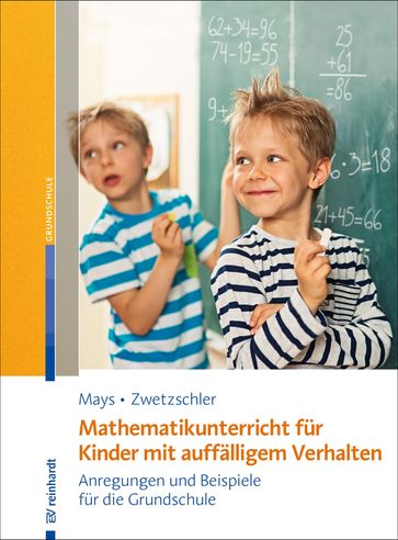 Mathematikunterricht für Kinder mit auffälligem Verhalten - Daniel Mays - Larissa Zwetzschler