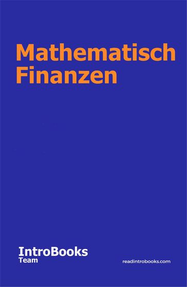 Mathematisch Finanzen - IntroBooks Team