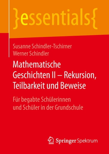 Mathematische Geschichten II  Rekursion, Teilbarkeit und Beweise - Susanne Schindler-Tschirner - Werner Schindler