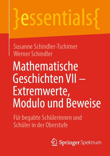 Mathematische Geschichten VII  Extremwerte, Modulo und Beweise - Susanne Schindler-Tschirner - Werner Schindler