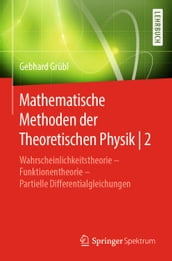 Mathematische Methoden der Theoretischen Physik 2