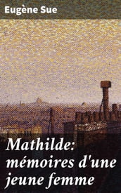 Mathilde: mémoires d une jeune femme