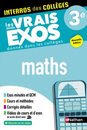Maths 3e - Interros des collèges - Les vrais exos - des centaines d exercices avec corrigés détaillés - Brevet 2024 - EPUB