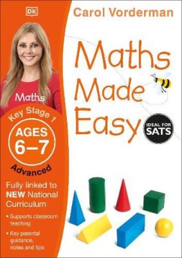 Maths Made Easy: Advanced, Ages 6-7 (Key Stage 1) - Carol Vorderman