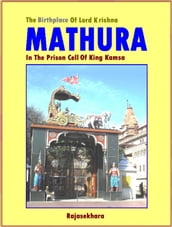 Mathura: The Birthplace Of Lord Krishna - In The Prison Cell Of King Kamsa