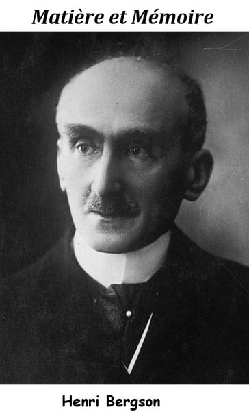 Matière et Mémoire - Henri Bergson