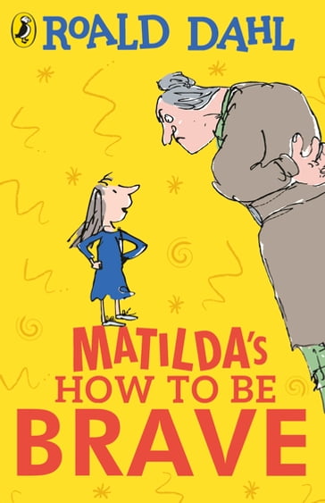 Matilda's How To Be Brave - Dahl Roald