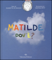 Matilde dov è?