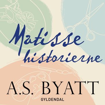 Matissehistorierne - A.S. Byatt