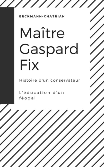 Maître Gaspard Fix - Erckmann-Chatrian