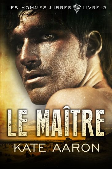 Le Maître (Les Hommes Libres, tome 3) - Kate Aaron