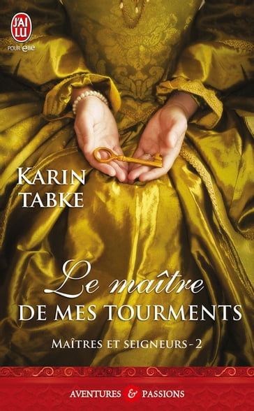 Maîtres et seigneurs (Tome 2) - Le maître de mes tourments - Karin Tabke