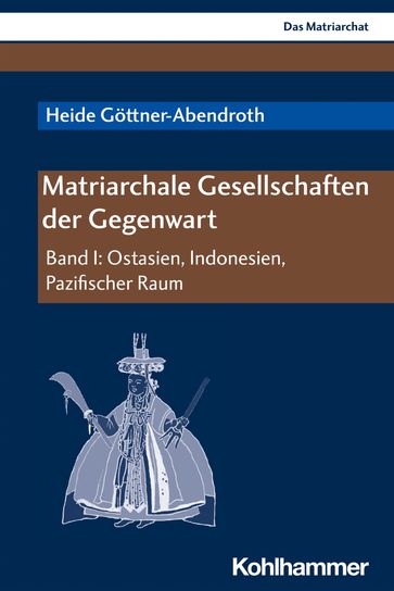 Matriarchale Gesellschaften der Gegenwart - Heide Gottner-Abendroth